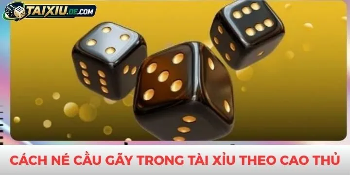 Cách né cầu gãy trong tài xỉu được quan tâm