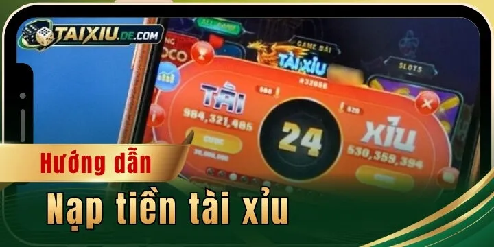 Nạp tiền tài xỉu - Hướng dẫn chi tiết từ A-Z cho newbie