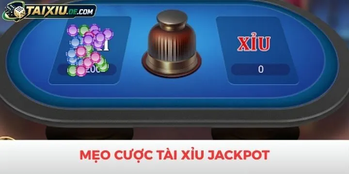 Chiến lược chơi tài xỉu jackpot cực dễ hiểu dành cho newbie