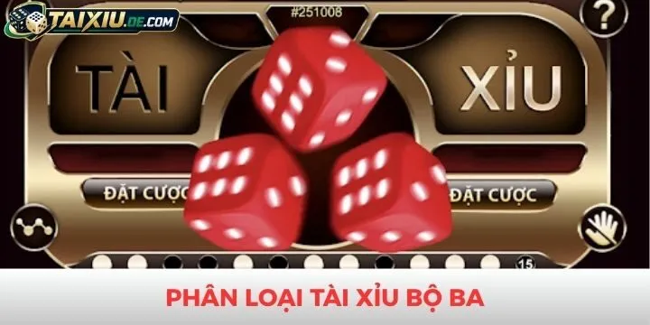 Tổng hợp hình thức phổ biến trong tài xỉu bộ ba