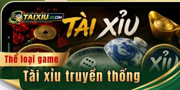Tài xỉu truyền thống - Tìm hiểu sức hút trò chơi lắc xúc xắc quốc dân