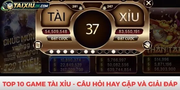 Câu hỏi và giải đáp chi tiết về top 10 game tài xỉu