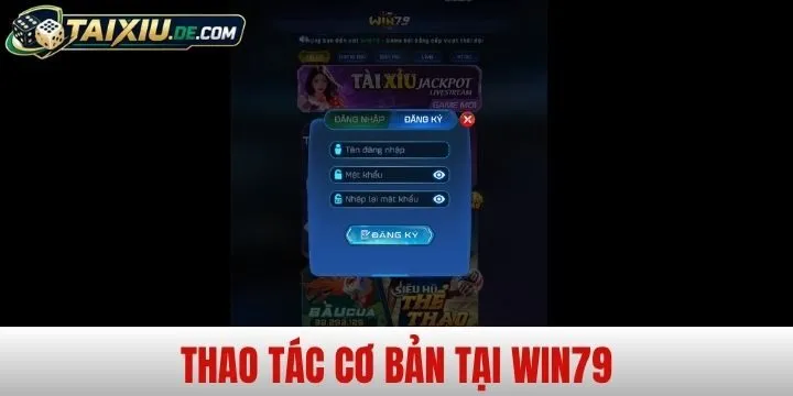 Hướng dẫn tham gia Win79 cho người mới